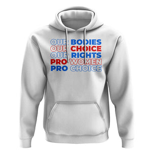 Abortion Pro Women Pro Choice Hoodie US President Election 2024 Feminist Women Rights TS09 White Print Your Wear
