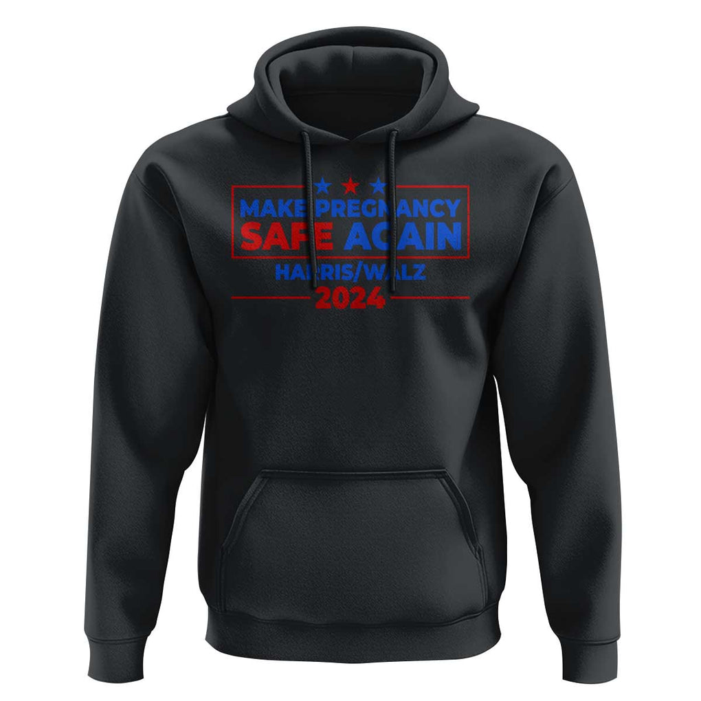 Harris Walz Abortion Hoodie Make Pregnancy Safe Again Feminist Women Rights TS09 Black Print Your Wear