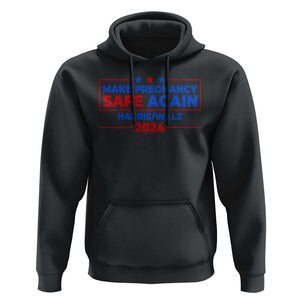 Harris Walz Abortion Hoodie Make Pregnancy Safe Again Feminist Women Rights TS09 Black Print Your Wear