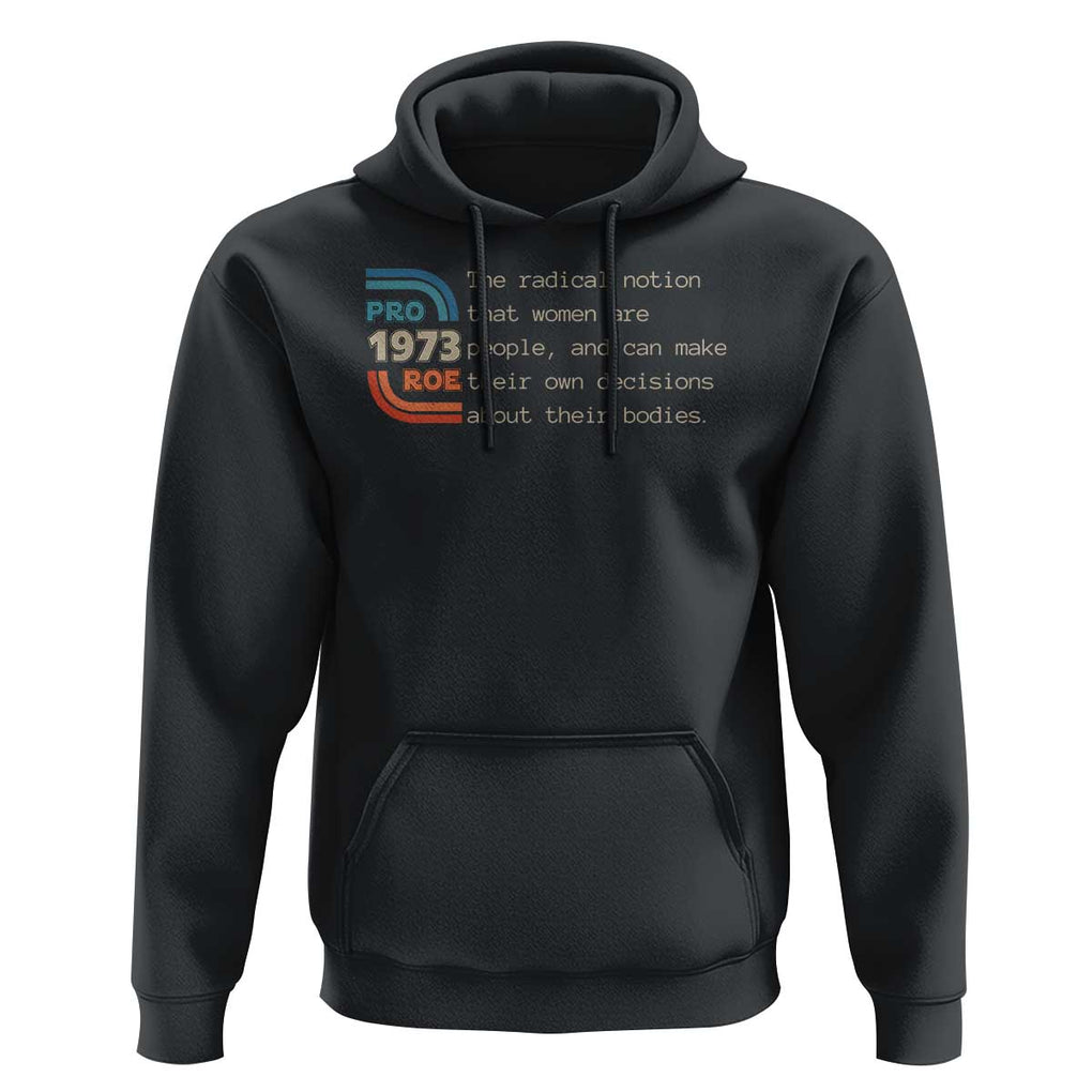 Abortion Pro Roe 1973 Hoodie Can Make Their Own Decisions About Their Bodies TS09 Black Print Your Wear