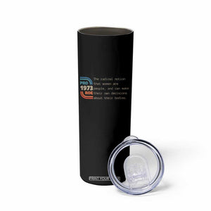 Abortion Pro Roe 1973 Skinny Tumbler Can Make Their Own Decisions About Their Bodies TS09 Print Your Wear