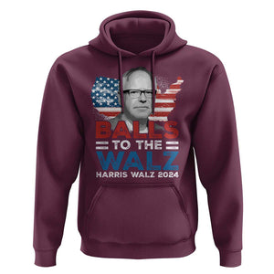 Tim Walz 2024 Hoodie Balls To The Walz Kamala Support American Flag TS09 Maroon Print Your Wear