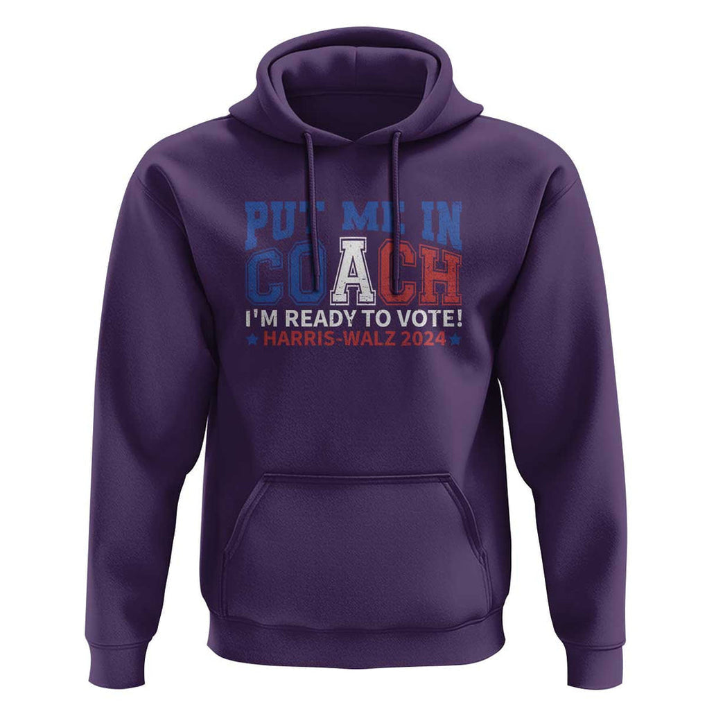 Harris Walz 2024 Hoodie Put Me In Coach I'm Ready To Vote TS09 Purple Print Your Wear