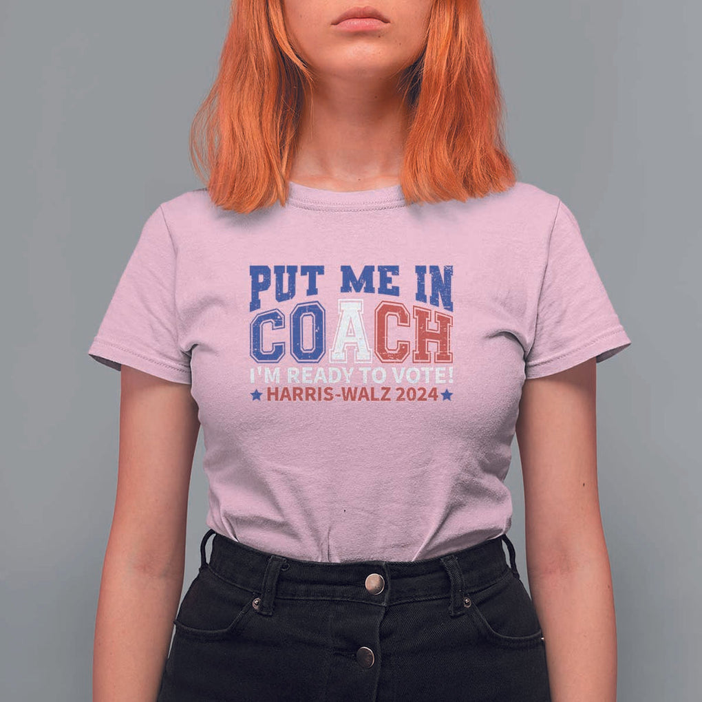 Harris Walz 2024 T Shirt For Women Put Me In Coach I'm Ready To Vote TS09 Light Pink Print Your Wear