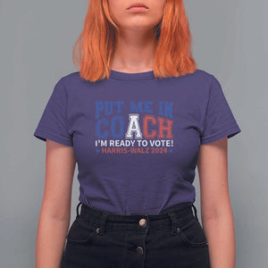 Harris Walz 2024 T Shirt For Women Put Me In Coach I'm Ready To Vote TS09 Purple Print Your Wear