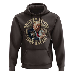 Trump 2024 Hoodie Grab'em Before They Eat'em Trump President Debate TS09 Dark Chocolate Print Your Wear