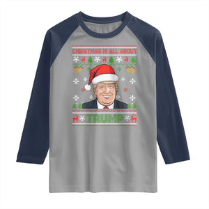 Funny Christmas Is All About Trump Raglan Shirt TS09 Sport Gray Navy Print Your Wear