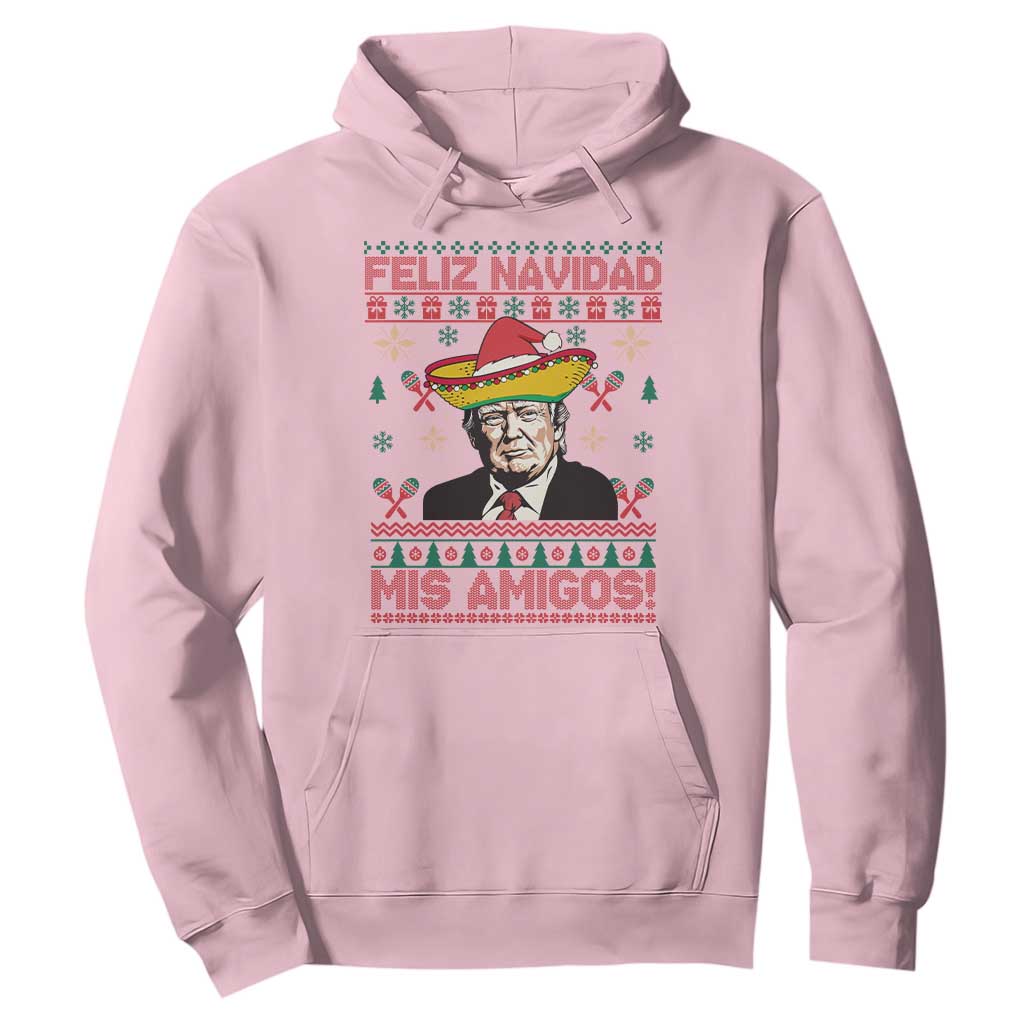 Funny Mexico Christmas Trump Hoodie Feliz Navidad Mis Amigosi Mexican Sombrero Santa TS09 Light Pink Print Your Wear