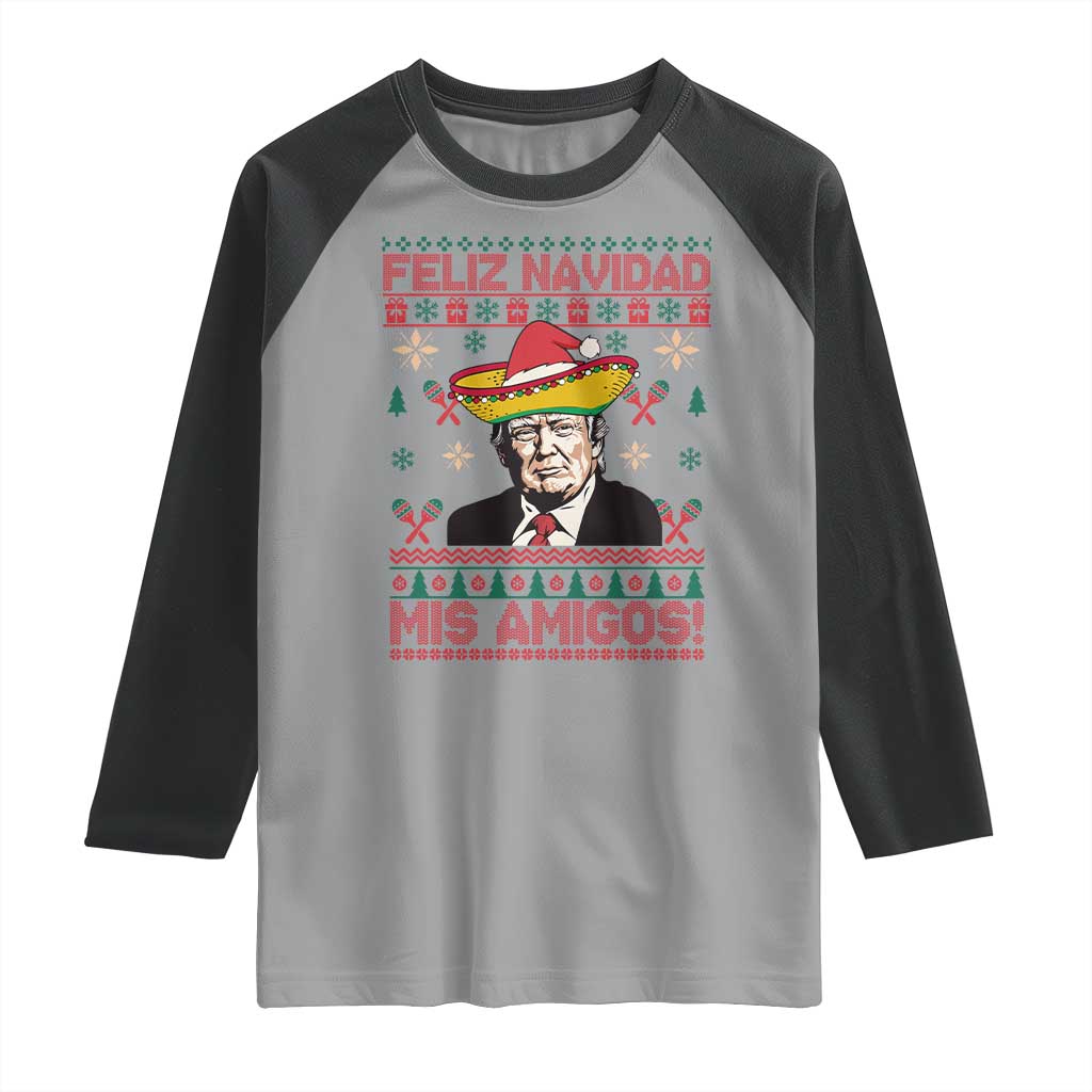 Funny Mexico Christmas Trump Raglan Shirt Feliz Navidad Mis Amigosi Mexican Sombrero Santa TS09 Sport Gray Black Print Your Wear