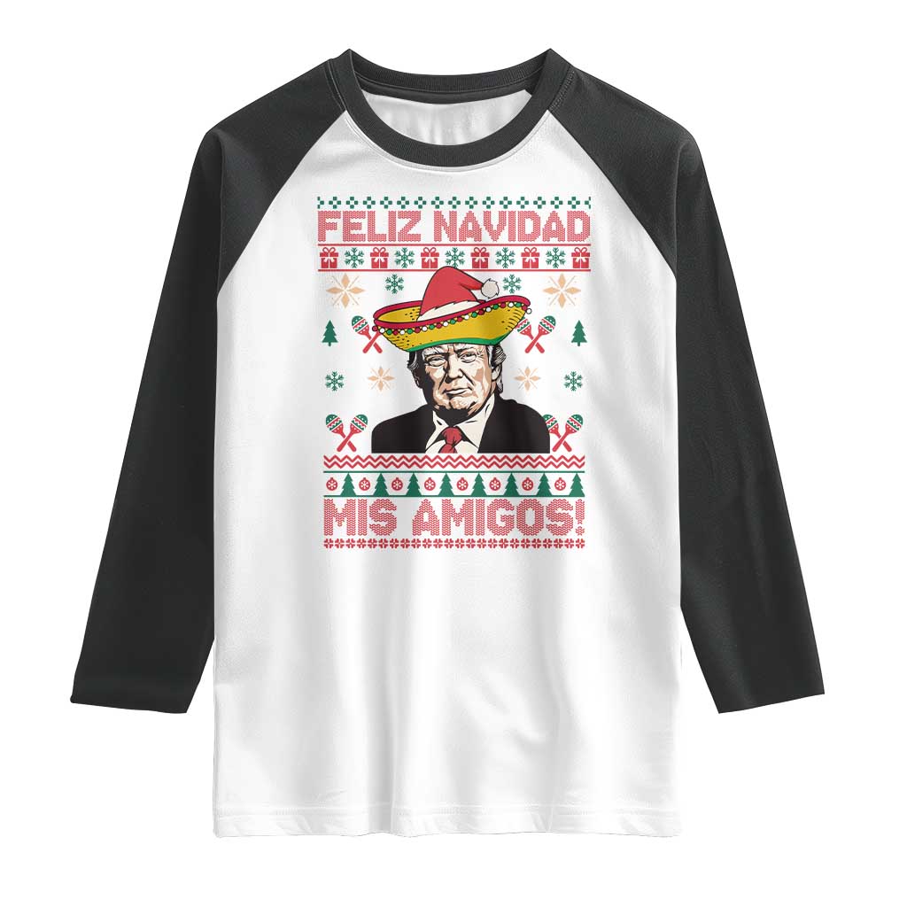 Funny Mexico Christmas Trump Raglan Shirt Feliz Navidad Mis Amigosi Mexican Sombrero Santa TS09 White Black Print Your Wear