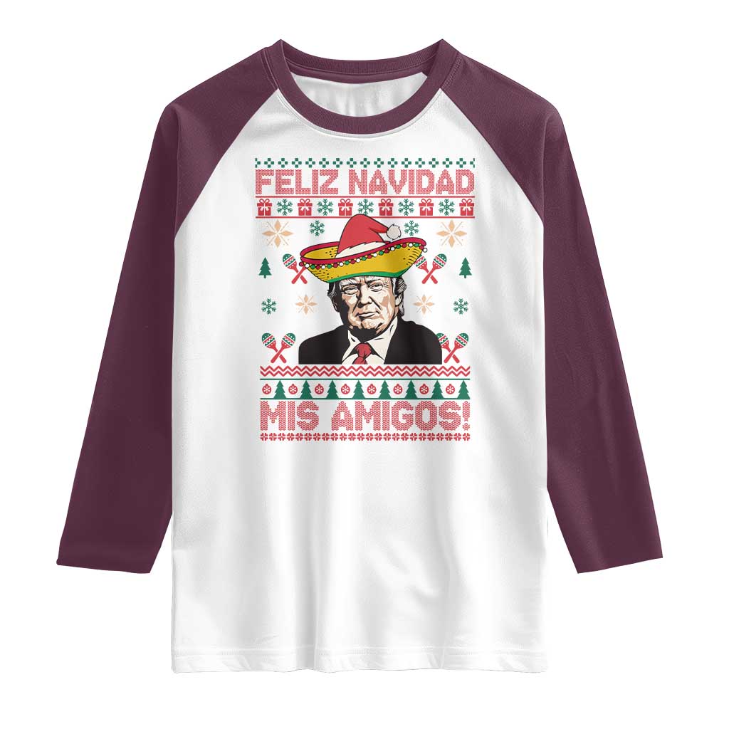 Funny Mexico Christmas Trump Raglan Shirt Feliz Navidad Mis Amigosi Mexican Sombrero Santa TS09 White Maroon Print Your Wear