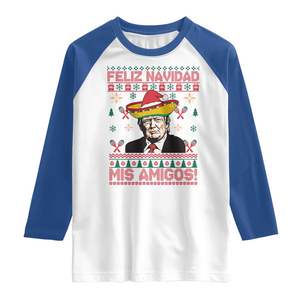 Funny Mexico Christmas Trump Raglan Shirt Feliz Navidad Mis Amigosi Mexican Sombrero Santa TS09 White Royal Print Your Wear