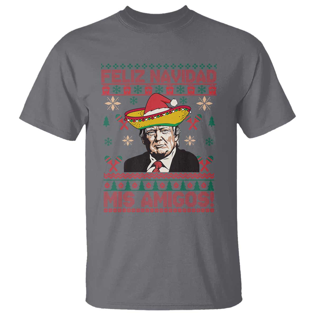 Funny Mexico Christmas Trump T Shirt Feliz Navidad Mis Amigosi Mexican Sombrero Santa TS09 Charcoal Print Your Wear