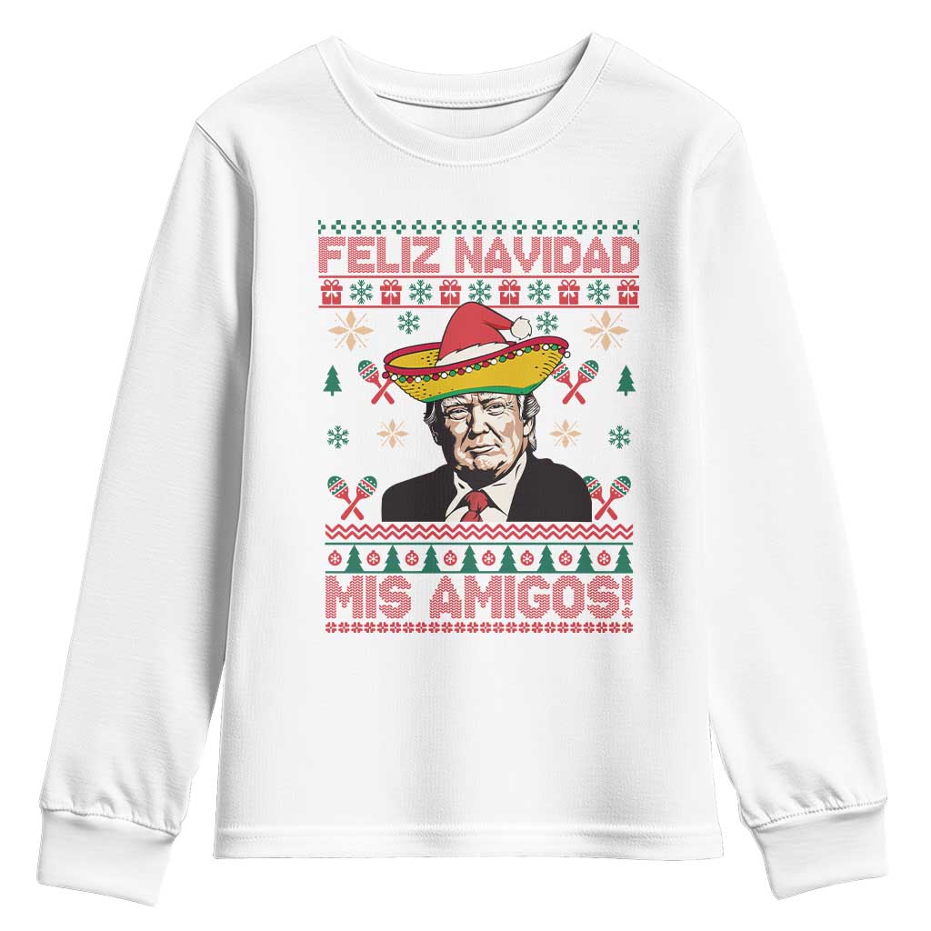 Funny Mexico Christmas Trump Youth Sweatshirt Feliz Navidad Mis Amigosi Mexican Sombrero Santa TS09 White Print Your Wear