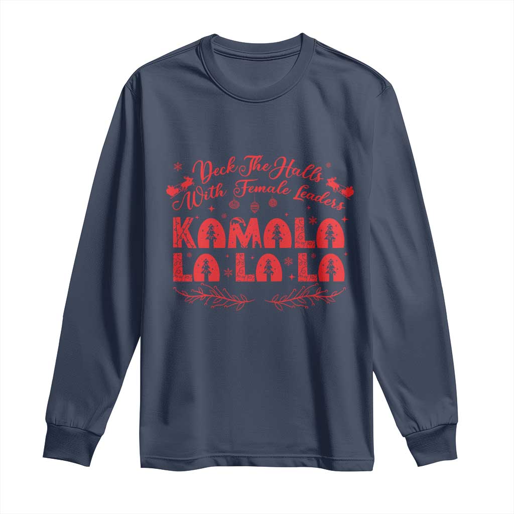 Funny Christmas Kamala Long Sleeve Shirt Deck The Halls With Female Leaders Harris President TS09 Navy Print Your Wear