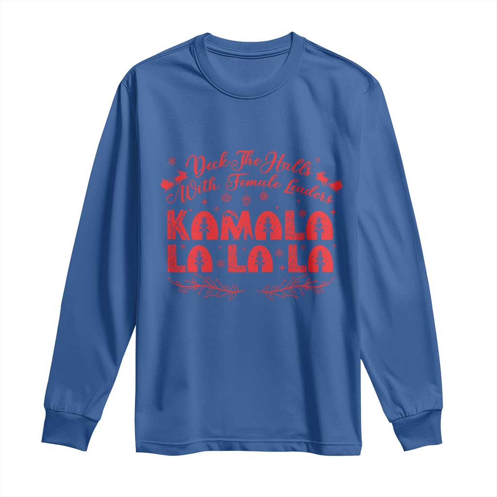 Funny Christmas Kamala Long Sleeve Shirt Deck The Halls With Female Leaders Harris President TS09 Royal Blue Print Your Wear
