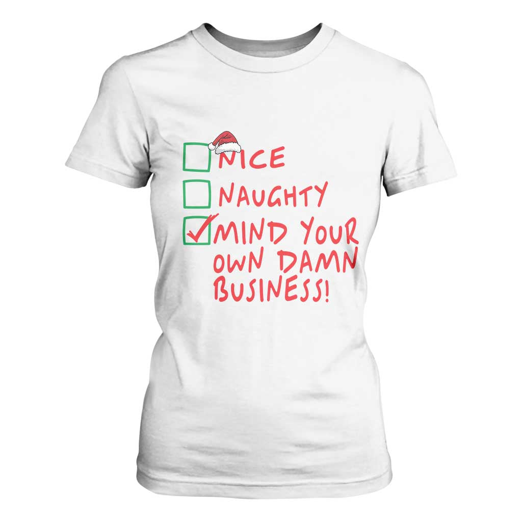 Funny Christmas T Shirt For Women Nice Naughty Mind Your Own Damn Business TS09 White Print Your Wear