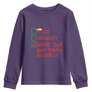 Funny Christmas Youth Sweatshirt Nice Naughty Mind Your Own Damn Business TS09 Purple Print Your Wear