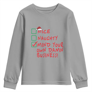 Funny Christmas Youth Sweatshirt Nice Naughty Mind Your Own Damn Business TS09 Sport Gray Print Your Wear