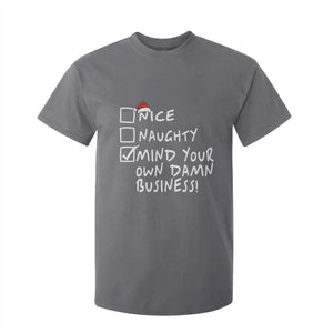 Funny Christmas T Shirt For Kid Naughty Nice Mind Your Own Damn Business TS09 Charcoal Print Your Wear
