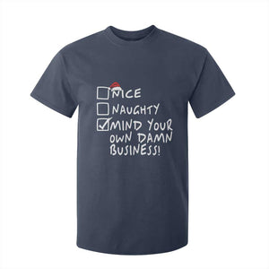 Funny Christmas T Shirt For Kid Naughty Nice Mind Your Own Damn Business TS09 Navy Print Your Wear