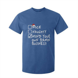 Funny Christmas T Shirt For Kid Naughty Nice Mind Your Own Damn Business TS09 Royal Blue Print Your Wear