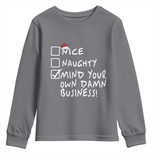 Funny Christmas Youth Sweatshirt Naughty Nice Mind Your Own Damn Business TS09 Charcoal Print Your Wear