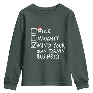 Funny Christmas Youth Sweatshirt Naughty Nice Mind Your Own Damn Business TS09 Dark Forest Green Print Your Wear