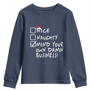 Funny Christmas Youth Sweatshirt Naughty Nice Mind Your Own Damn Business TS09 Navy Print Your Wear