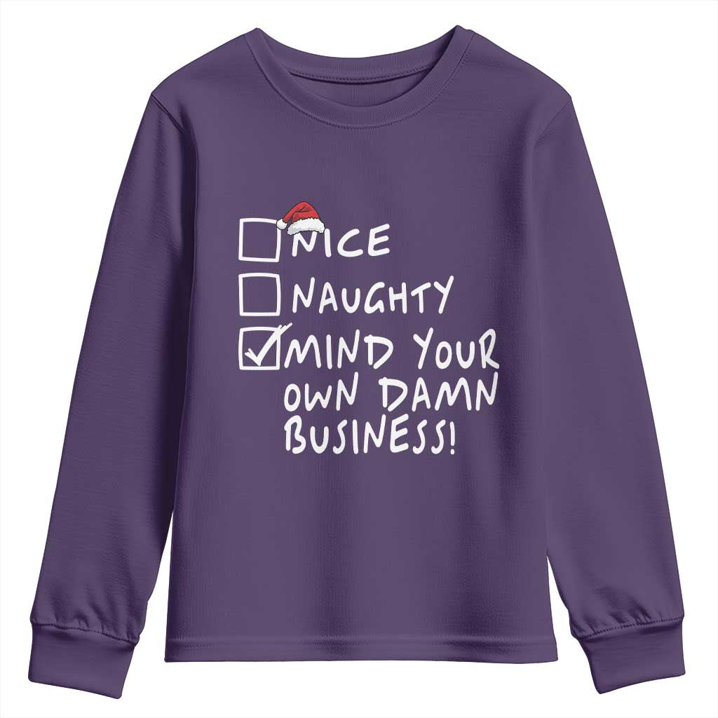 Funny Christmas Youth Sweatshirt Naughty Nice Mind Your Own Damn Business TS09 Purple Print Your Wear