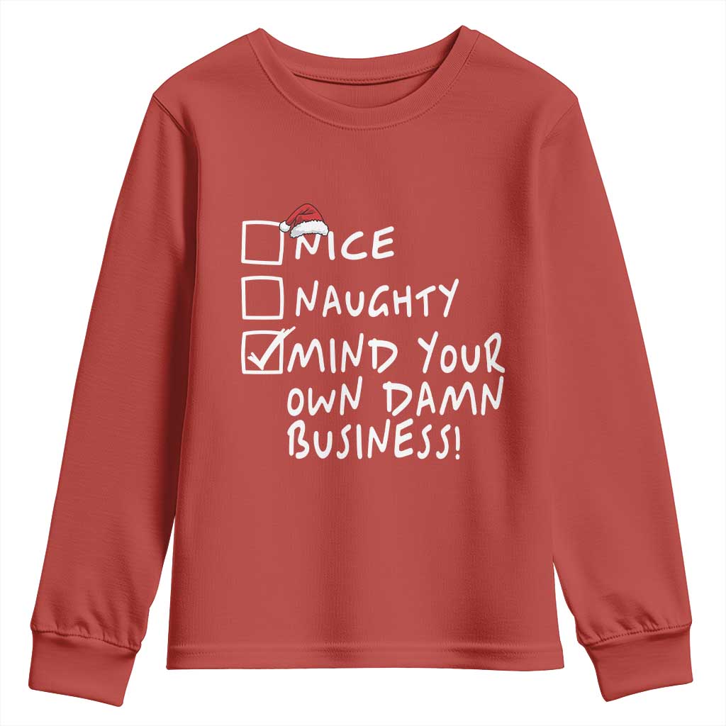 Funny Christmas Youth Sweatshirt Naughty Nice Mind Your Own Damn Business TS09 Red Print Your Wear