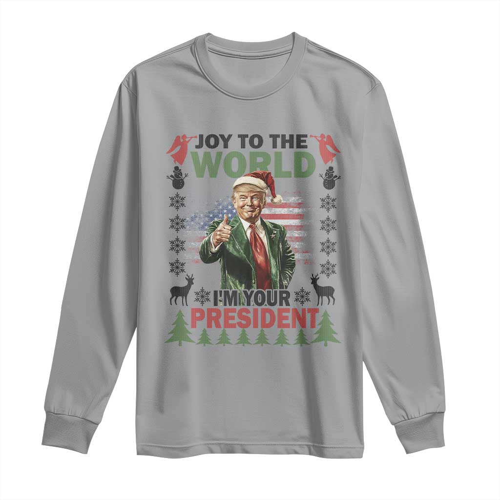 Funny Christmas Trump Long Sleeve Shirt Joy To The World I'm Your President 2024 TS09 Sport Gray Print Your Wear