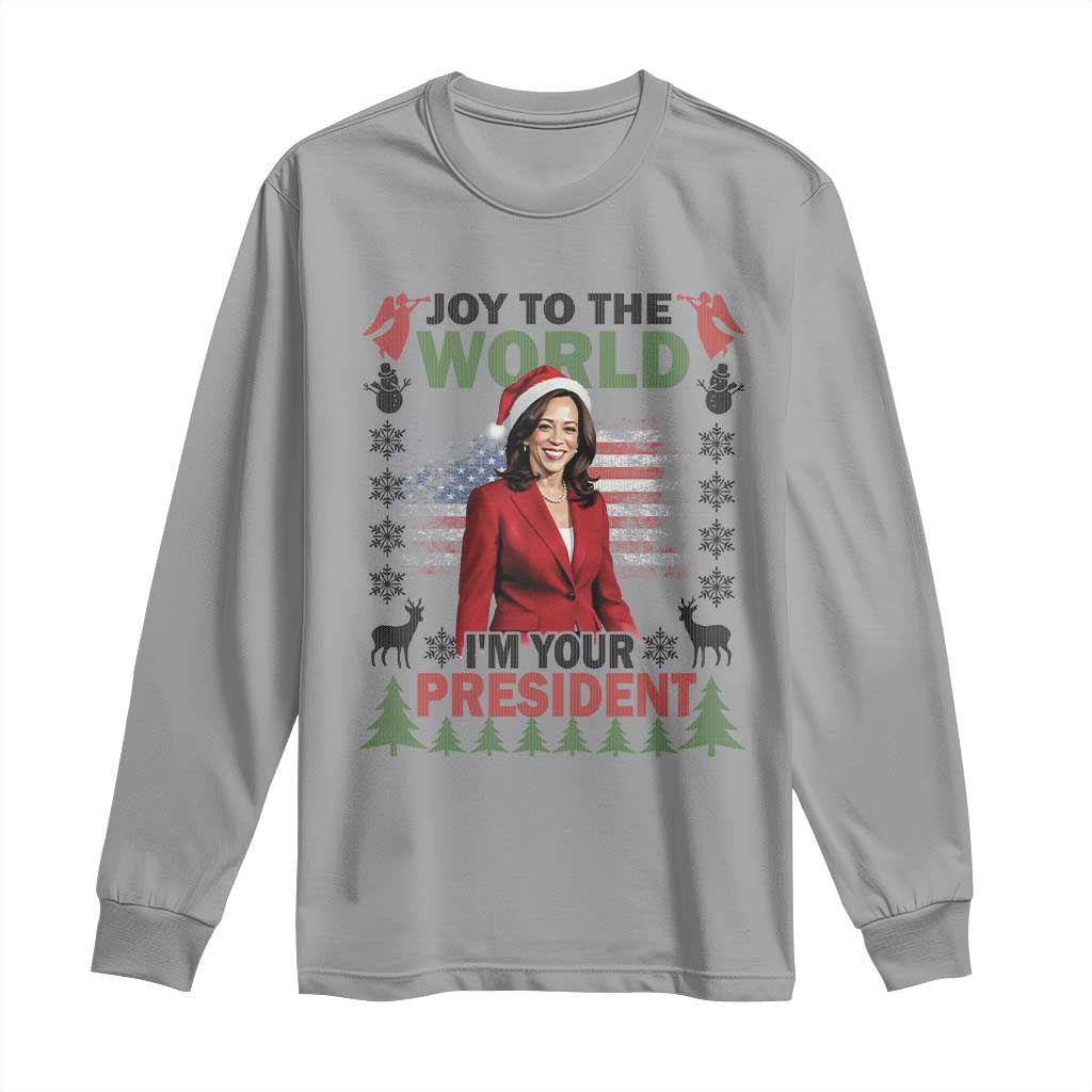Funny Christmas Harris Long Sleeve Shirt Joy To The World I'm Your President Kamala 2024 TS09 Sport Gray Print Your Wear