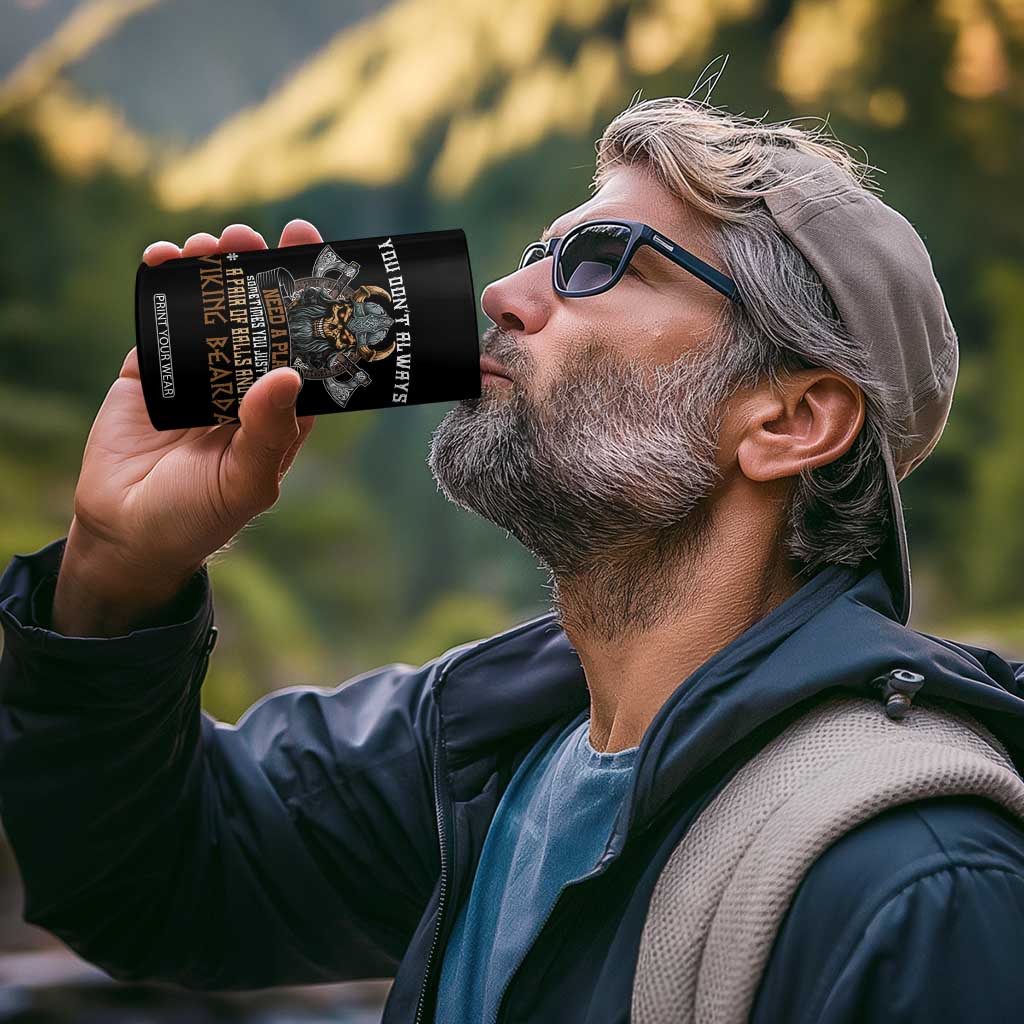 Viking 4 in 1 Can Cooler Tumbler You Don't Always Need A Plan Sometimes You Just Need A Pair Of Balls And A Beard TS09 Print Your Wear