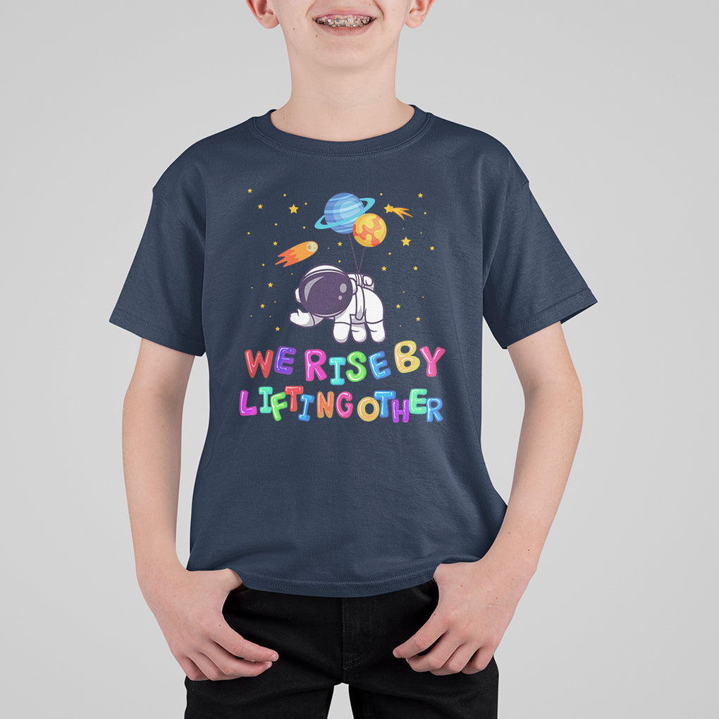 We Rise By Lifting Other Outer Space Astronaut Planet Balloon Motivational Quote T Shirt For Kid TS09 Navy Printyourwear