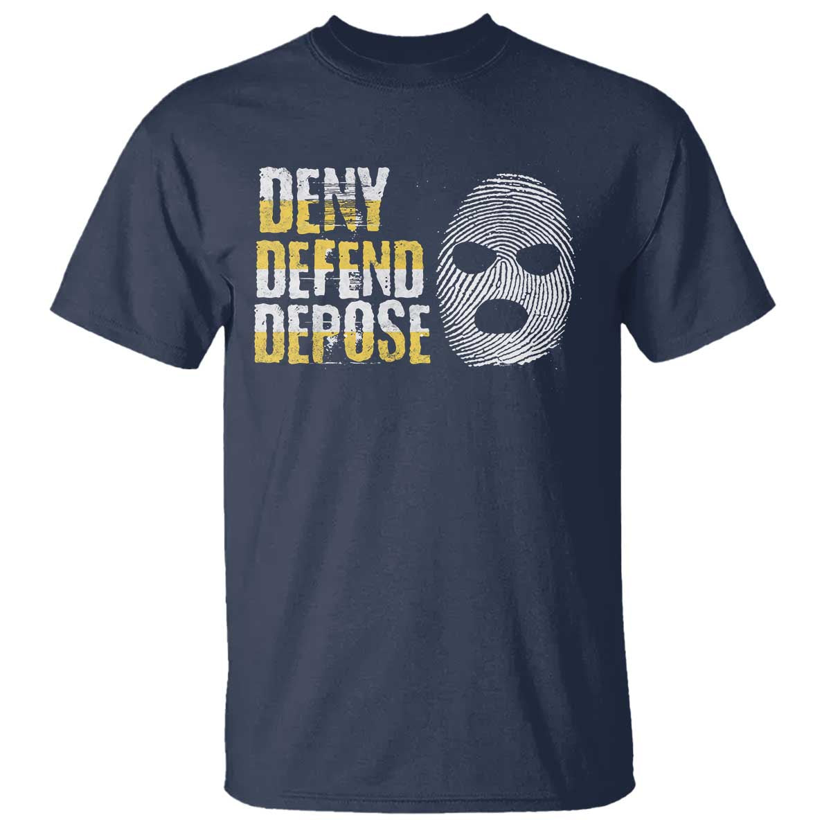 Deny Defend Depose T Shirt TS09 Navy Print Your Wear