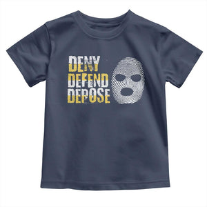 Deny Defend Depose Toddler T Shirt TS09 Navy Print Your Wear