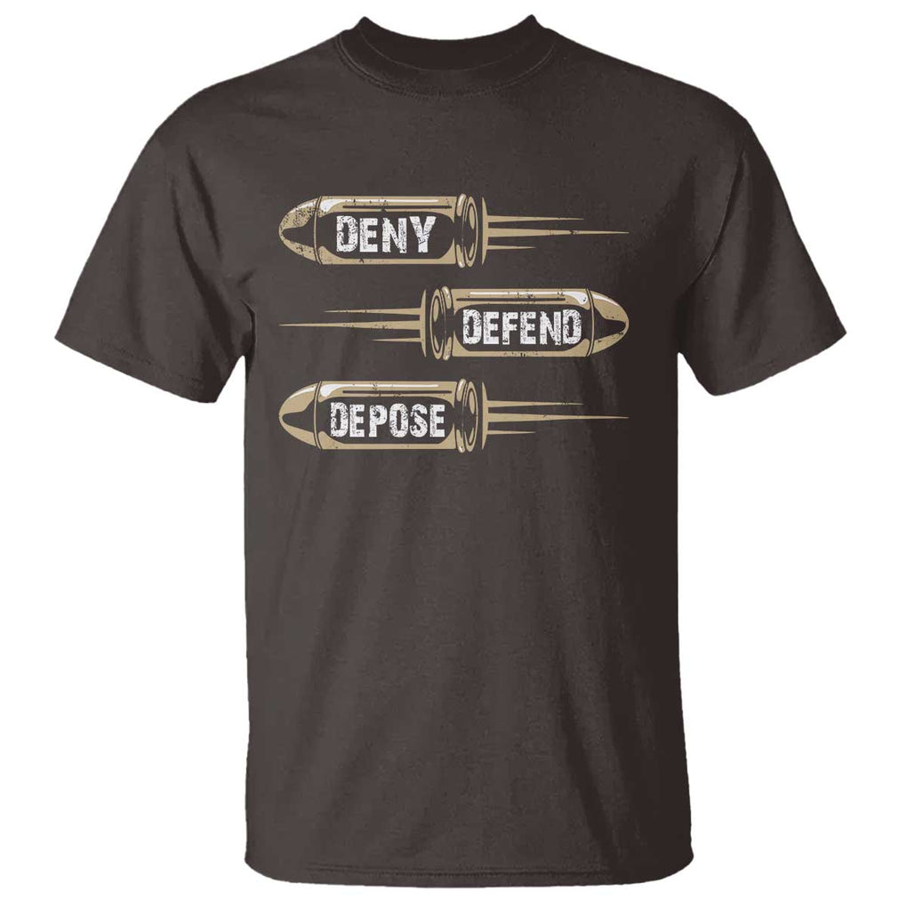 Bullet Deny Defend Depose T Shirt TS09 Dark Chocolate Print Your Wear