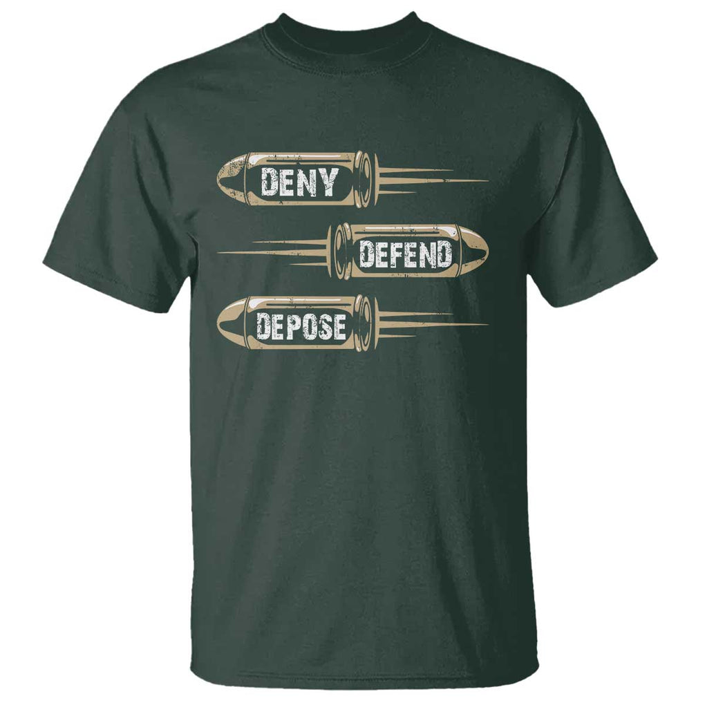 Bullet Deny Defend Depose T Shirt TS09 Dark Forest Green Print Your Wear