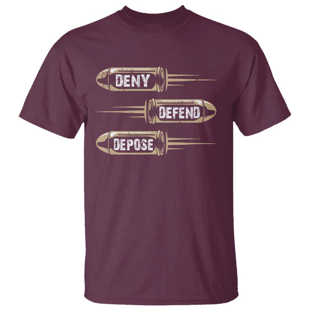 Bullet Deny Defend Depose T Shirt TS09 Maroon Print Your Wear