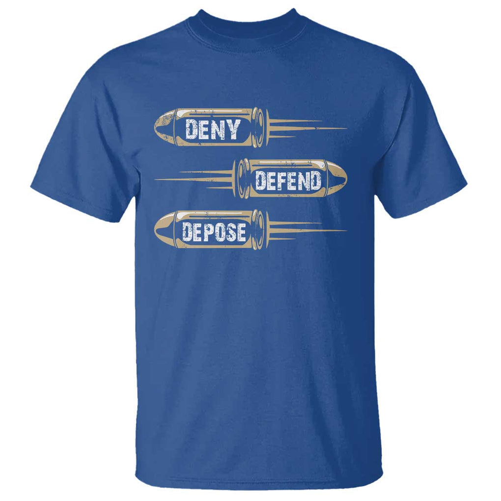 Bullet Deny Defend Depose T Shirt TS09 Royal Blue Print Your Wear