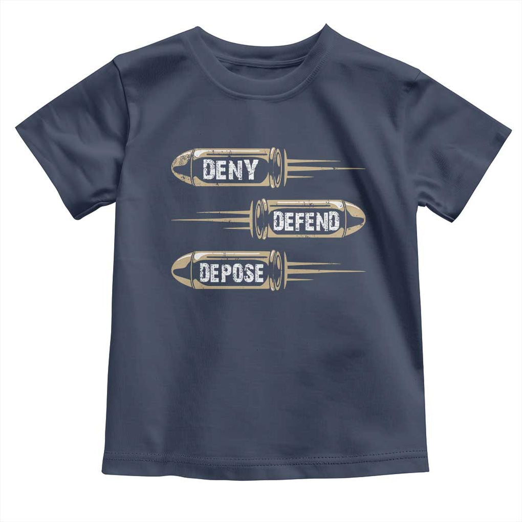 Bullet Deny Defend Depose Toddler T Shirt TS09 Navy Print Your Wear