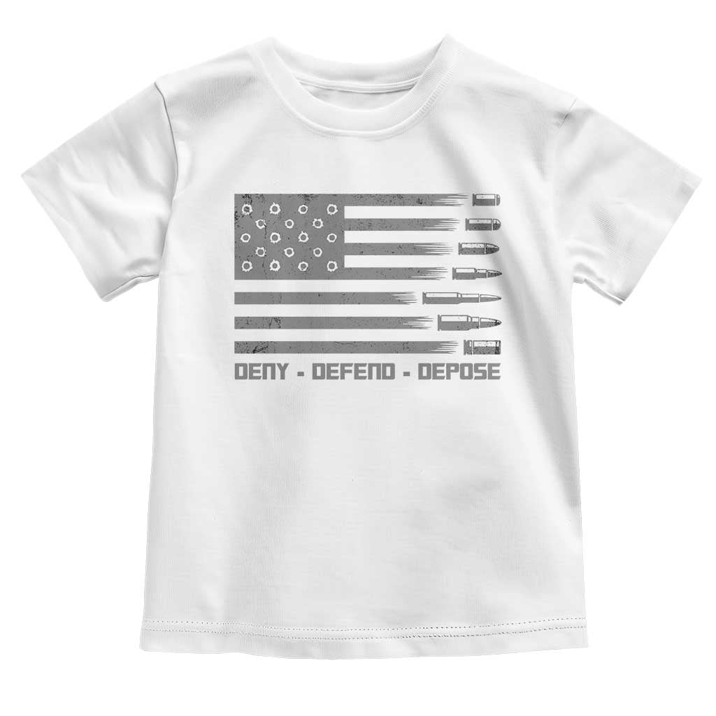 Deny Defend Depose Toddler T Shirt Bullet America Flag TS09 White Print Your Wear