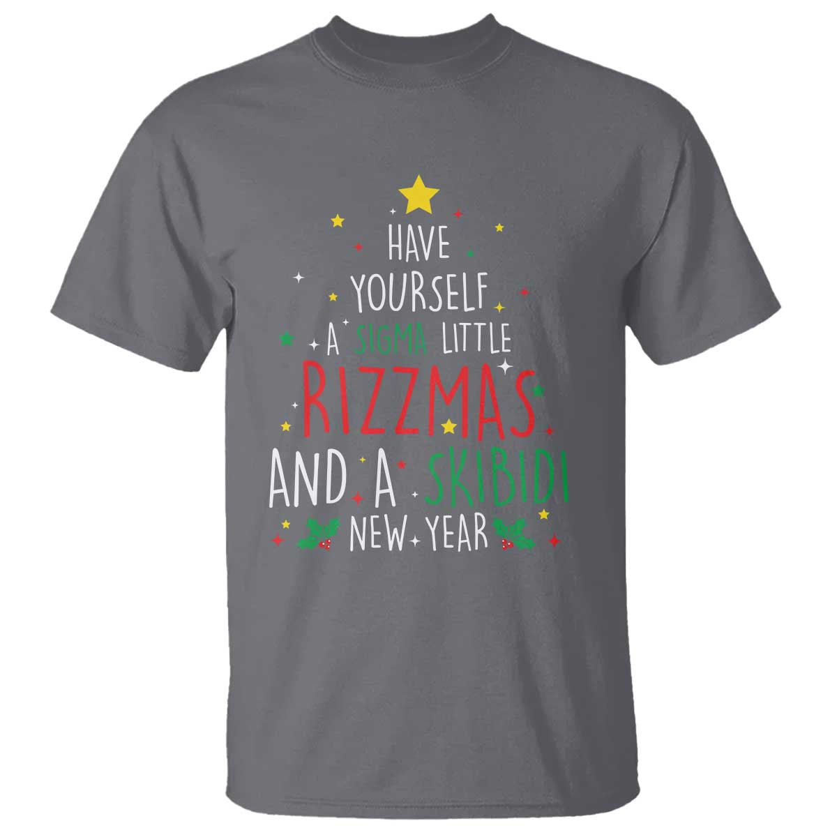 Funny Xmas T Shirt Have Yourself A Sigma Little Rizzmas And A Skibidi New Year TS09 Charcoal Print Your Wear