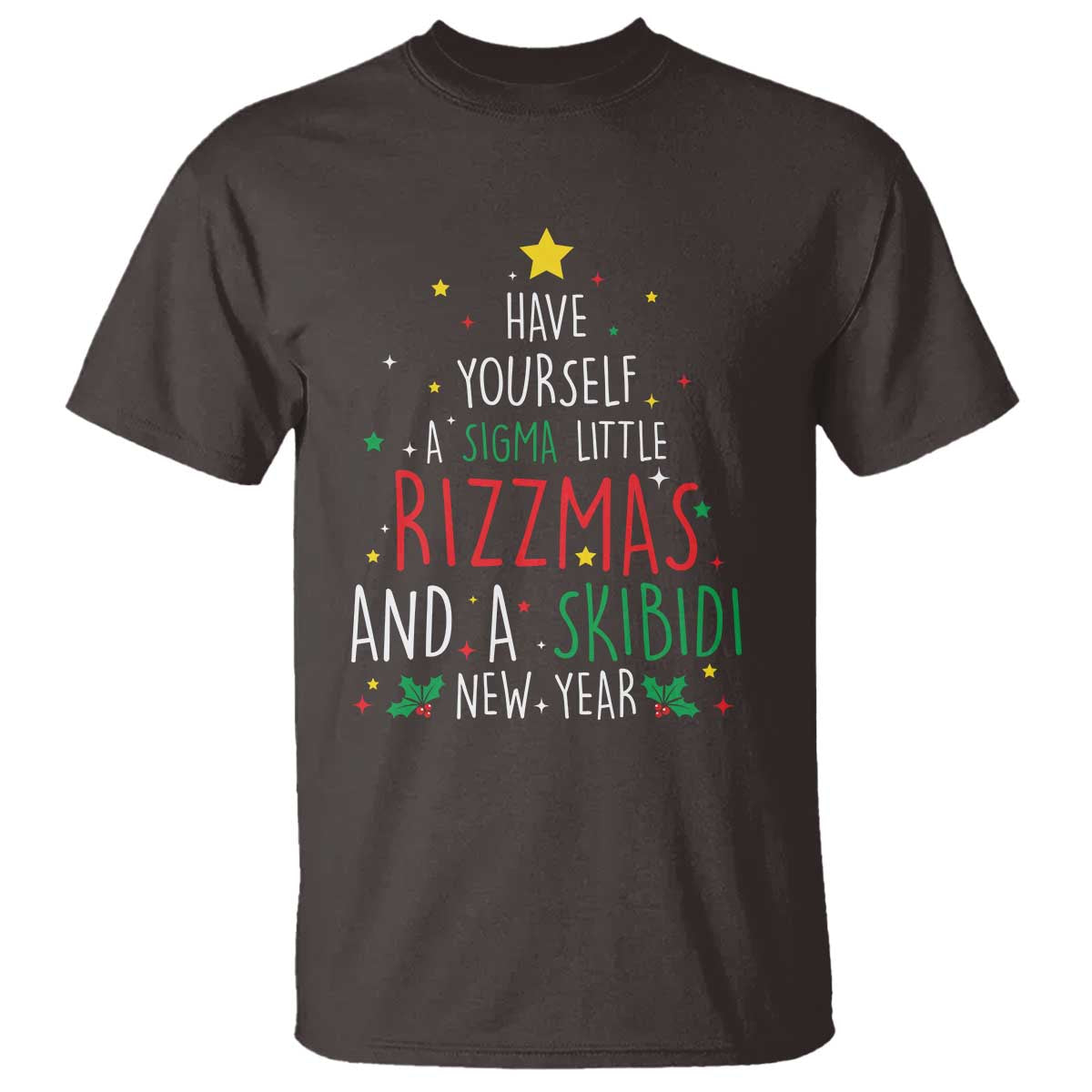 Funny Xmas T Shirt Have Yourself A Sigma Little Rizzmas And A Skibidi New Year TS09 Dark Chocolate Print Your Wear