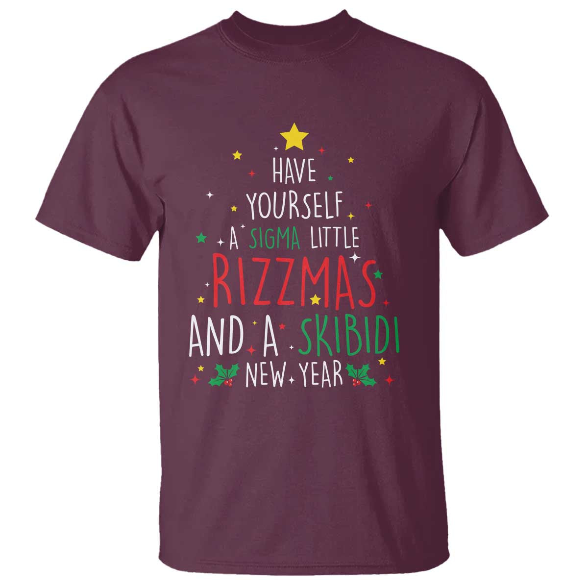 Funny Xmas T Shirt Have Yourself A Sigma Little Rizzmas And A Skibidi New Year TS09 Maroon Print Your Wear