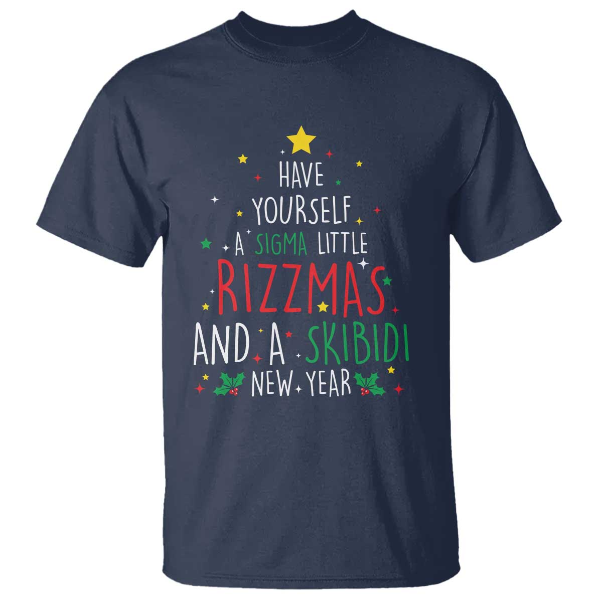 Funny Xmas T Shirt Have Yourself A Sigma Little Rizzmas And A Skibidi New Year TS09 Navy Print Your Wear