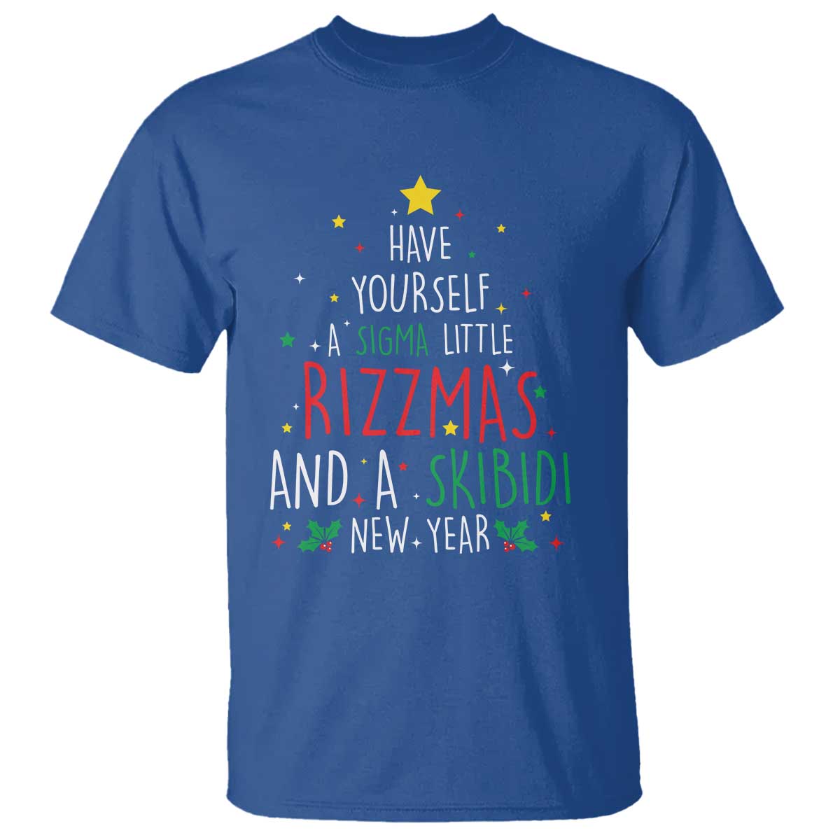 Funny Xmas T Shirt Have Yourself A Sigma Little Rizzmas And A Skibidi New Year TS09 Royal Blue Print Your Wear
