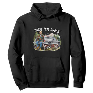 Trump Hunting Hoodie Turn 'Em Loose Hunting Dog Partner TS09 Black Print Your Wear