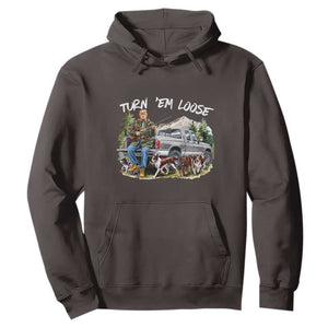 Trump Hunting Hoodie Turn 'Em Loose Hunting Dog Partner TS09 Dark Chocolate Print Your Wear